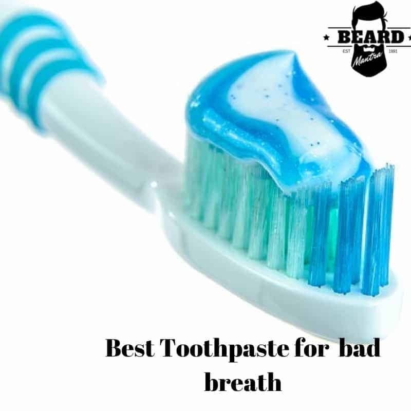 Best Toothpaste For Bad Breath 2018 Reviews & Comparisons